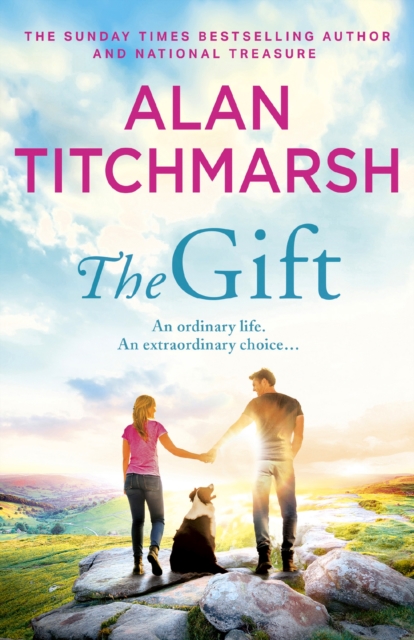 The Gift : The perfect uplifting read from the bestseller and national treasure Alan Titchmarsh, Paperback / softback Book