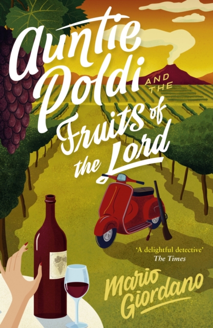 Auntie Poldi and the Fruits of the Lord : Sicily's most charming detective is back for another adventure, EPUB eBook