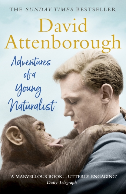 Adventures of a Young Naturalist : SIR DAVID ATTENBOROUGH'S ZOO QUEST EXPEDITIONS, EPUB eBook