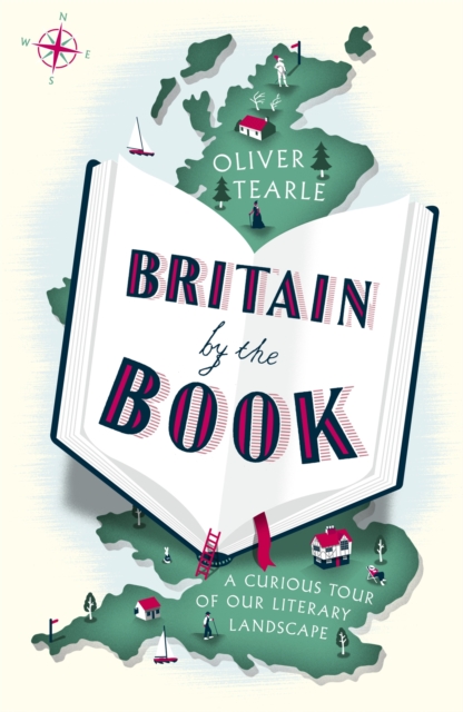 Britain by the Book : A Curious Tour of Our Literary Landscape, Paperback / softback Book