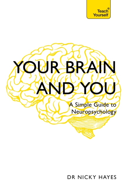 Your Brain and You : A Simple Guide to Neuropsychology, EPUB eBook