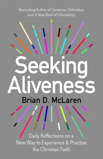 Seeking Aliveness : Daily Reflections on a New Way to Experience and Practise the Christian Faith, Paperback / softback Book