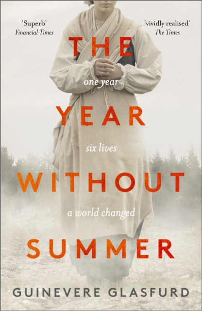 The Year Without Summer : 1816 - one event, six lives, a world changed - longlisted for the Walter Scott Prize 2021, EPUB eBook