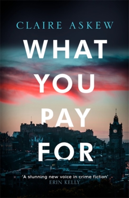 What You Pay For : Shortlisted for McIlvanney and CWA Awards, Hardback Book