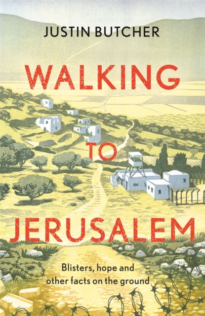 Walking to Jerusalem : Blisters, hope and other facts on the ground, EPUB eBook