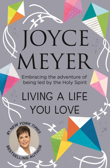 Living A Life You Love : Embracing the adventure of being led by the Holy Spirit, EPUB eBook