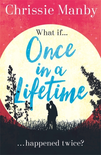 Once in a Lifetime : The perfect escapist romance, Paperback / softback Book