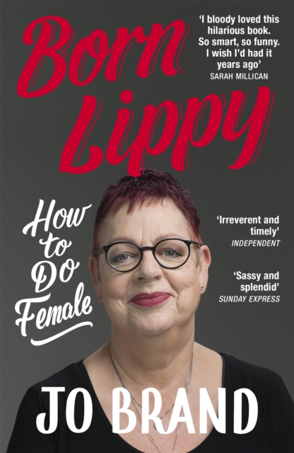 Born Lippy : How to Do Female, Paperback / softback Book