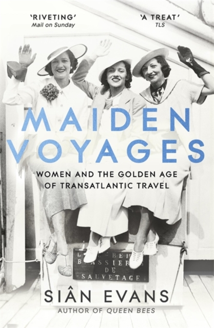 Maiden Voyages : women and the Golden Age of transatlantic travel, Paperback / softback Book