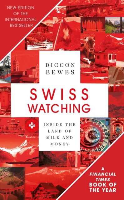Swiss Watching : Inside the Land of Milk and Money, EPUB eBook