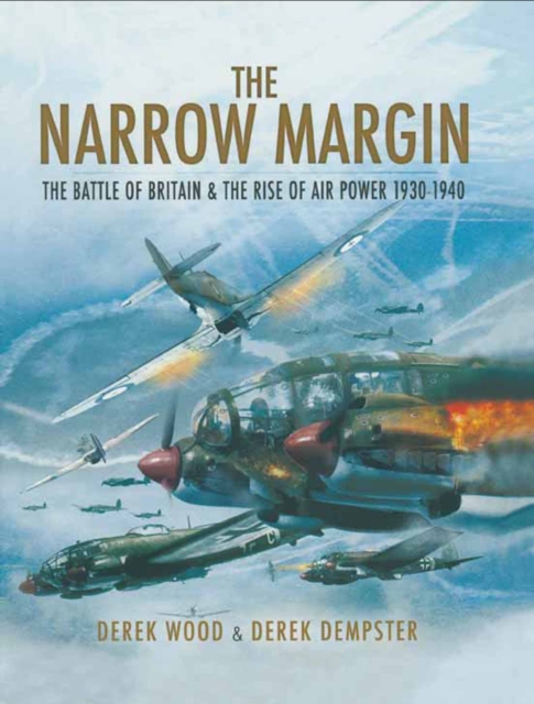 The Narrow Margin : The Battle of Britain & the Rise of Air Power, 1930-1940, PDF eBook