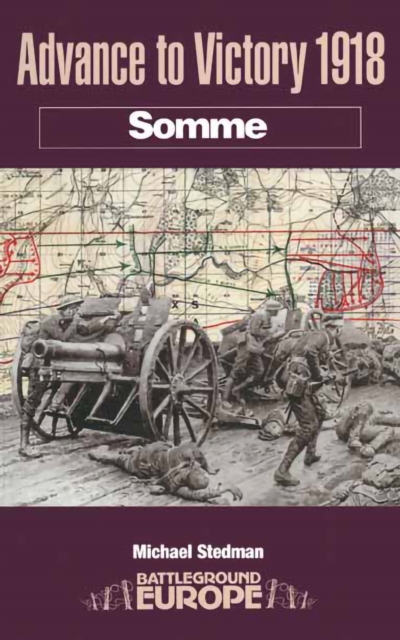 Advance to Victory, 1918 : Somme, EPUB eBook