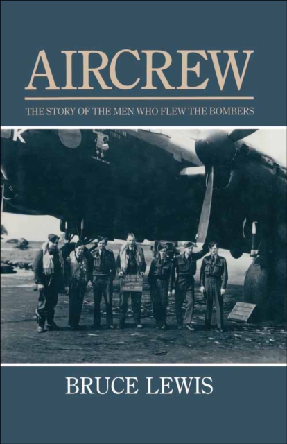 Aircrew : The Story of the Men Who Flew the Bombers, EPUB eBook