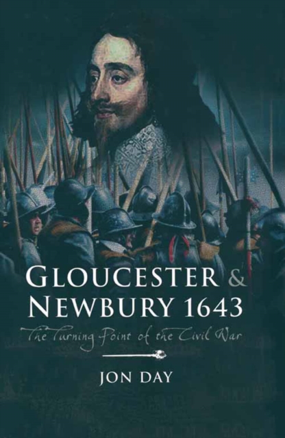 Gloucester & Newbury, 1643 : The Turning Point of the Civil War, EPUB eBook