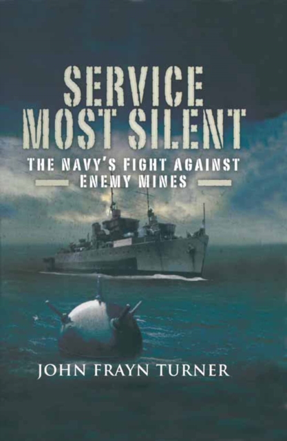Service Most Silent : The Navy's Fight Against Enemy Mines, EPUB eBook