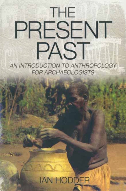 The Present Past : An Introduction to Anthropology for Archeologists, EPUB eBook