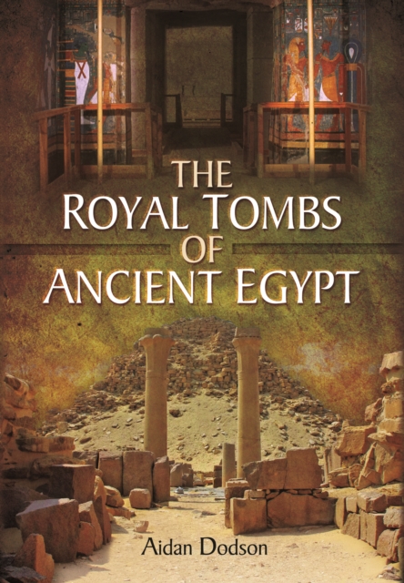 Royal Tombs of Ancient Egypt, Hardback Book