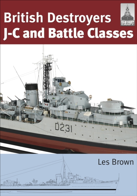 British Destroyers: J-C and Battle Classes, EPUB eBook