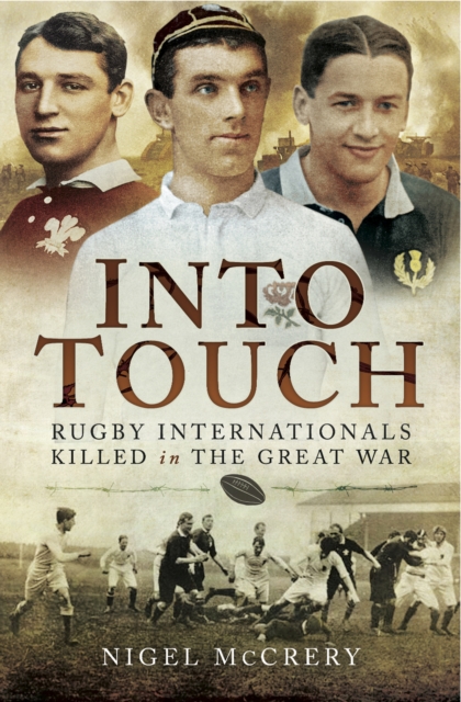 Into Touch : Rugby Internationals Killed in the Great War, EPUB eBook