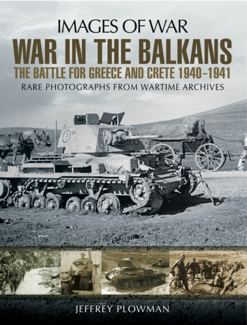 War in the Balkans : The Battle for Greece and Crete, 1940-1941, PDF eBook