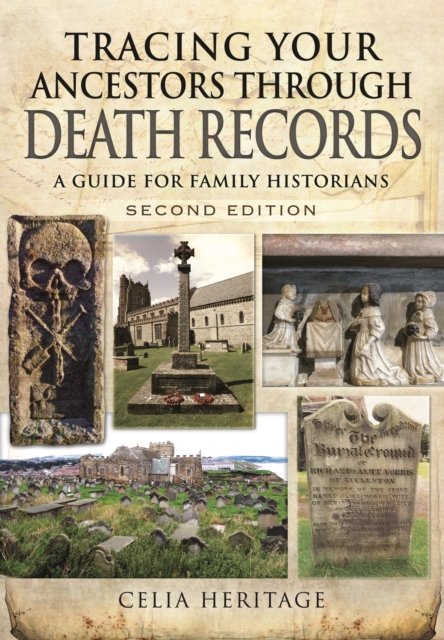Tracing Your Ancestors through Death Records: A Guide for Family Historians, Paperback / softback Book