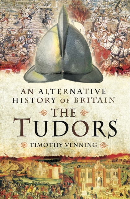 The Tudors : An Alternative History of Britain, EPUB eBook