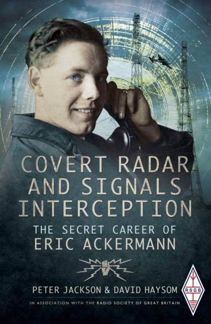 Covert Radar and Signals Interception : The Secret Career of Eric Ackermann, EPUB eBook
