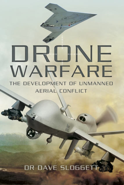 Drone Warfare : The Development of Unmanned Aerial Conflict, PDF eBook