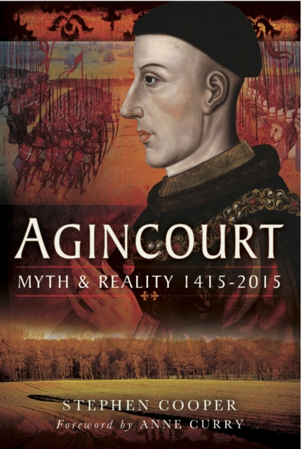 Agincourt : Myth and Reality, 1415-2015, PDF eBook
