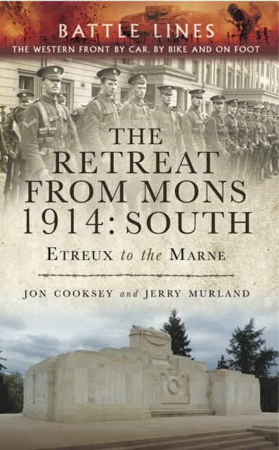 The Retreat from Mons 1914: South : Etreux to the Marne, EPUB eBook