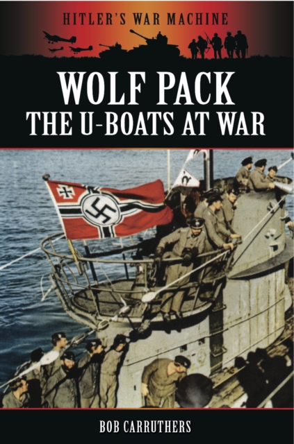 Wolf Pack : The U-Boats at War, PDF eBook