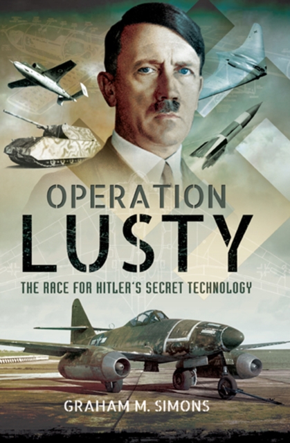 Operation Lusty : The Race for Hitler's Secret Technology, EPUB eBook
