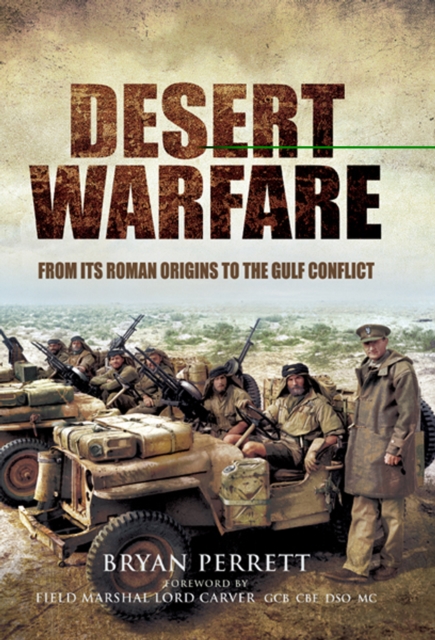 Desert Warfare : From Its Roman Origins to the Gulf Conflict, PDF eBook