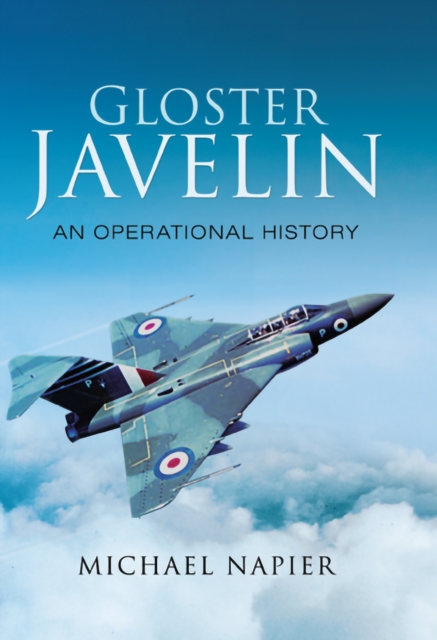 Gloster Javelin : An Operation History, EPUB eBook
