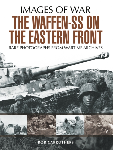 The Waffen-SS on the Eastern Front : A Photographic Record of the Waffen SS in the East, EPUB eBook
