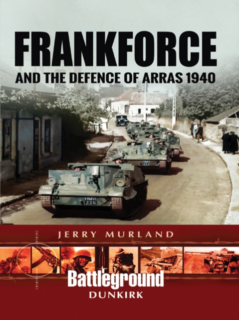Frankforce and the Defence of Arras 1940, PDF eBook