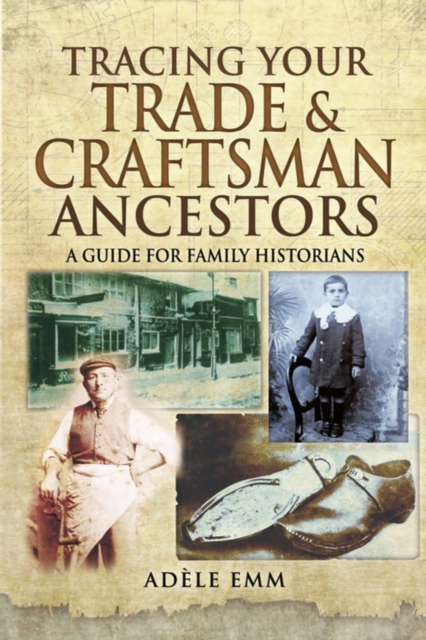 Tracing Your Trade & Craftsman Ancestors : A Guide for Family Historians, EPUB eBook