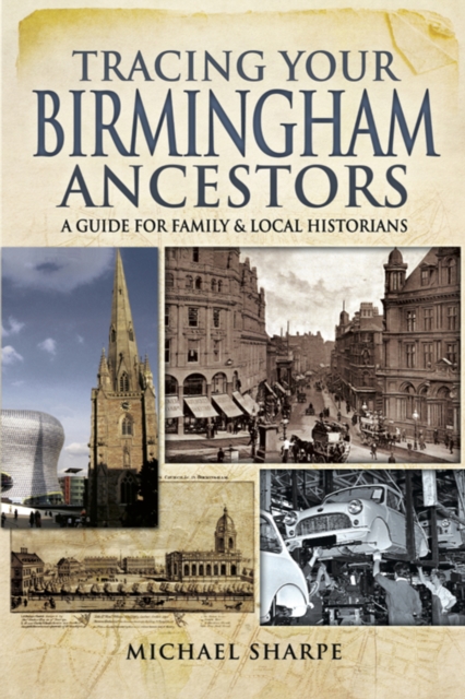 Tracing Your Birmingham Ancestors : A Guide for Family & Local Historians, EPUB eBook