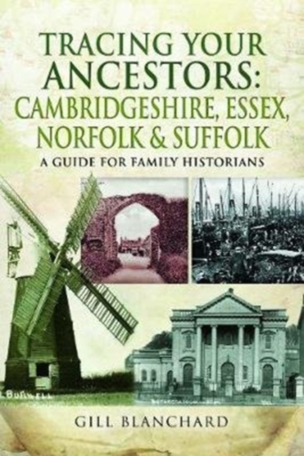 Tracing Your Ancestors: Cambridgeshire, Essex, Norfolk and Suffolk : A Guide For Family Historians, Paperback / softback Book