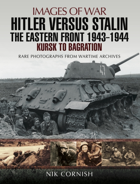 Hitler versus Stalin: The Eastern Front, 1943-1944 : Kursk to Bagration, EPUB eBook