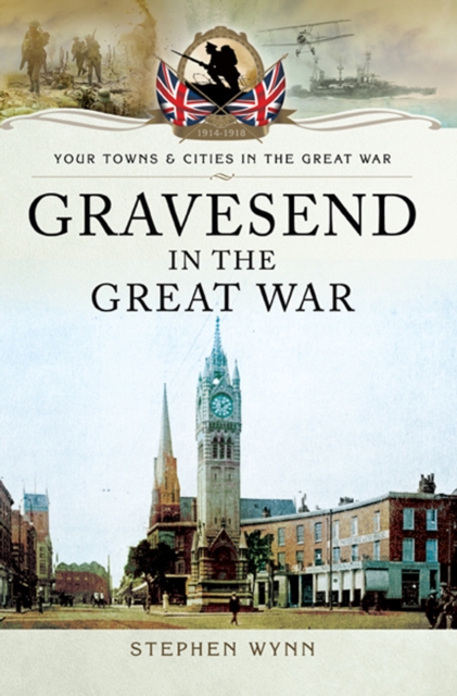 Gravesend in the Great War, EPUB eBook