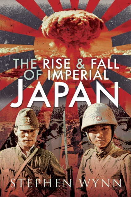 The Rise & Fall of Imperial Japan, EPUB eBook