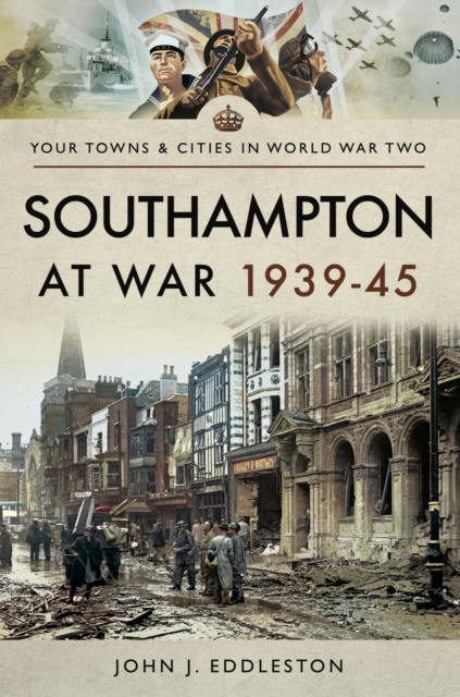 Southampton at War, 1939-45, EPUB eBook
