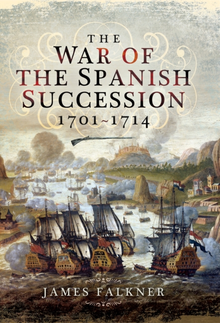 The War of the Spanish Succession, 1701-1714, EPUB eBook