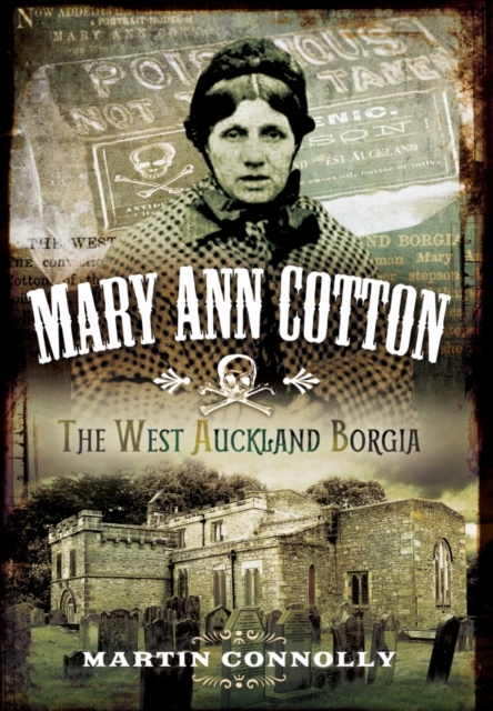 Mary Ann Cotton - Dark Angel: Britain's First Female Serial Killer, Paperback / softback Book