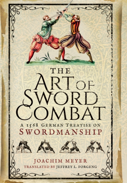Art of Sword Combat: 1568 German Treatise on Swordmanship, Hardback Book