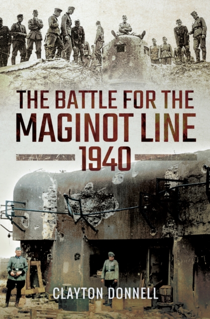 The Battle for the Maginot Line, 1940, PDF eBook