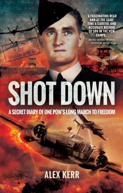 Shot Down : The Secret Diary of One POW's Long March to Freedom, EPUB eBook
