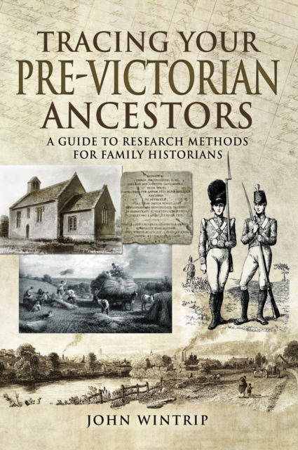 Tracing Your Pre-Victorian Ancestors : A Guide to Research Methods for Family Historians, EPUB eBook