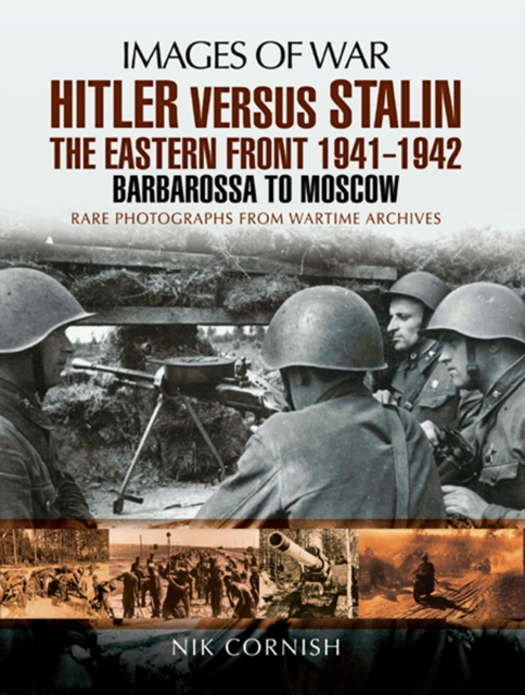 Hitler versus Stalin: The Eastern Front 1941-1942 : Barbarossa to Moscow, PDF eBook